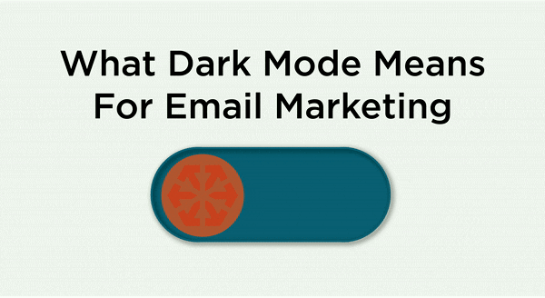 What Dark Mode Means For Email Marketing